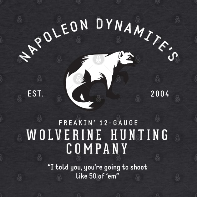 Napoleon Dynamite's Wolverine Hunting Company by BodinStreet